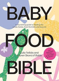 Baby Food Bible: A Nourishing Guide to Feeding Your Family, From First Bite and Beyond - MPHOnline.com