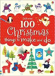 Usborne 100 Christmas Things to Make and Do - MPHOnline.com