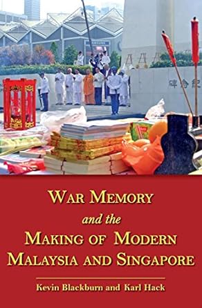 War Memory and the Making of Modern Malaysia and Singapore - MPHOnline.com