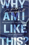 Why Am I Like This?: How to Break Cycles, Heal from Trauma, and Restore Your Faith - MPHOnline.com
