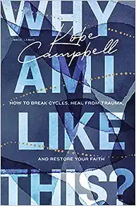 Why Am I Like This?: How to Break Cycles, Heal from Trauma, and Restore Your Faith - MPHOnline.com