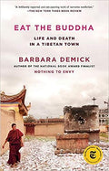 Eat The Buddha : Life And Death In A Tibetan Town - MPHOnline.com