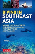 Diving in Southeast Asia: A Guide to the Best Sites in Indonesia, Malaysia, the Philippines and Thailand - MPHOnline.com