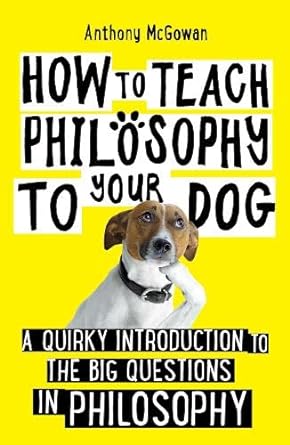 How to Teach Philosophy to Your Dog (Paperback) - MPHOnline.com