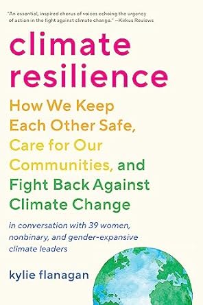 Climate Resilience: How We Keep Each Other Safe, Care for Our Communities, and Fight Back Against Climate Change - MPHOnline.com