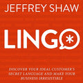 Lingo: Discover Your Ideal Customer's  Secret Language and Make Your Business Irresistible - MPHOnline.com