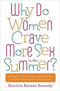 Why Do Women Crave More Sex in the Summer?: 112 Questions That Women Keep Asking- and That Keep Everyone Else Guessing - MPHOnline.com