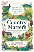 Country Matters: A Countryside Companion: 74 tips, tales and talking points - MPHOnline.com