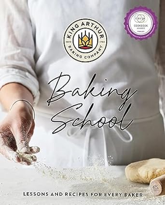 The King Arthur Baking School: Lessons and Recipes for Every Baker - MPHOnline.com