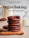 Vegan Baking Made Simple: The Ultimate Resource for Indulgent Cakes, Cookies, Cheesecakes & More - MPHOnline.com