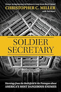 Soldier Secretary: Warnings from the Battlefield & the Pentagon about America's Most Dangerous Enemies - MPHOnline.com