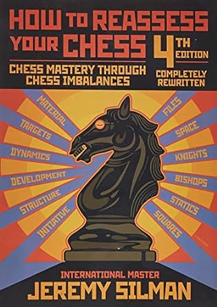 How to Reassess Your Chess: Chess Mastery Through Chess Imbalances - MPHOnline.com