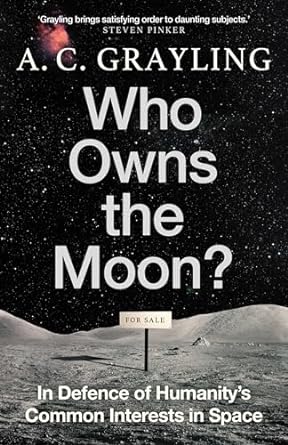 Who Owns the Moon?: In Defence of Humanity's Common Interests in Space - MPHOnline.com