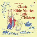 USBORNE CLASSIC BIBLE STORIESFOR LITTLE CHILDREN - MPHOnline.com