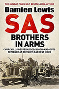 SAS Brothers In Arms: Churchill's Desperadoes - Blood-And-Guts Defiance at Britain's Darkest Hour - MPHOnline.com