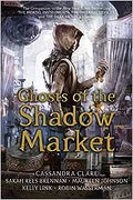 Ghosts Of Shadow Market (The Mortal Instruments Stories) - MPHOnline.com