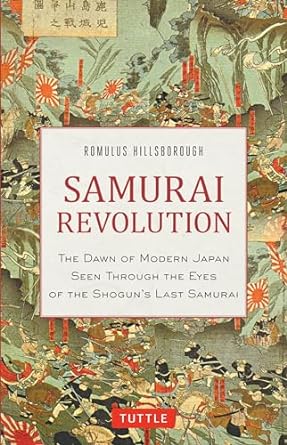 Samurai Revolution: The Dawn of Modern Japan Seen Through the Eyes of the Shogun's Last Samurai - MPHOnline.com