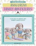 Amigurumi Family Adventures:  4 Cute Dolls to Crochet, with Summer & Winter Outfits - MPHOnline.com