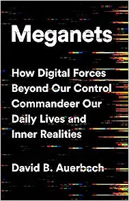 Meganets: How Digital Forces Beyond Our Control Commandeer Our Daily Lives and Inner Realities - MPHOnline.com