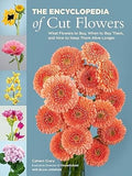 The Encyclopedia of Cut Flowers: What Flowers to Buy, When to Buy Them, and How to Keep Them Alive Longer - MPHOnline.com