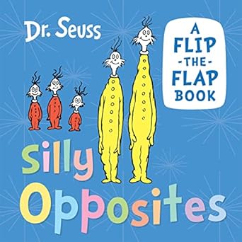 Dr Seuss Silly Opposites (A Flip-the-flap Book) - MPHOnline.com