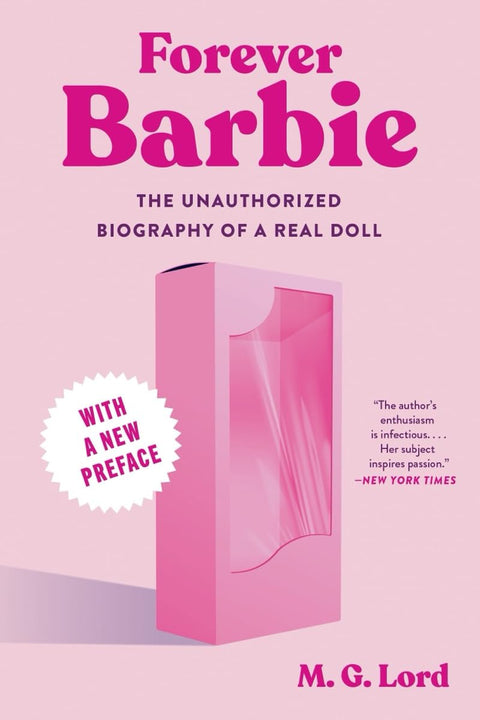 Forever Barbie: The Unauthorized Biography of a Real Doll - MPHOnline.com