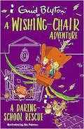 Wishing-Chair Colour Short: A Daring School Rescue - MPHOnline.com