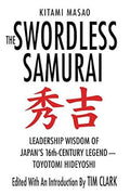 The Swordless Samurai: Leadership Wisdom of Japan's Sixteenth-century Legend---toyotomi Hideyoshi - MPHOnline.com