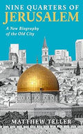 Nine Quarters of Jerusalem: A New Biography of the Old City - MPHOnline.com