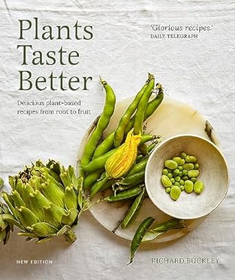 Plants Taste Better: Delicious plant-based recipes from root to fruit - MPHOnline.com