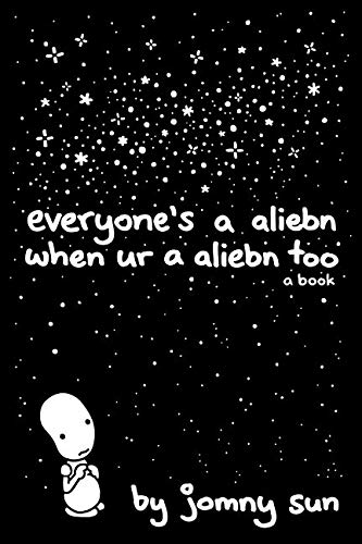 Everyone's A Aliebn When Ur Aaliebn Too: A Book - MPHOnline.com