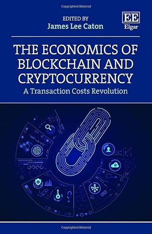 The Economics of Blockchain and Cryptocurrency : A Transaction Costs Revolution - MPHOnline.com
