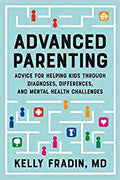 Advanced Parenting: Advice for Helping Kids Through Diagnoses, Differences and Mental Health Challenges - MPHOnline.com