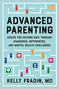 Advanced Parenting: Advice for Helping Kids Through Diagnoses, Differences and Mental Health Challenges - MPHOnline.com