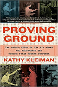 Proving Ground: The Untold Story of The Six Women Who Programmed the Worlds's First Modern Computer - MPHOnline.com