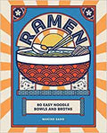 Ramen: 80 Easy Noodle Bowls and Broths - MPHOnline.com
