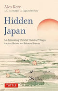 Hidden Japan: An Astonishing World of Thatched Villages, Ancient Shrines and Primeval Forests - MPHOnline.com