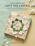 The Soul of Gift Wrapping: Creative Techniques for Expressing Gratitude, Inspired by the Japanese Art of Giving - MPHOnline.com