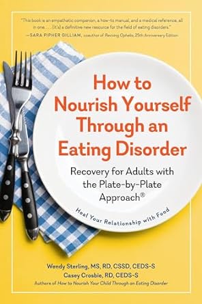 How to Nourish Yourself Through an Eating Disorder: Recovery for Adults with the Plate-by-Plate Approach® - MPHOnline.com