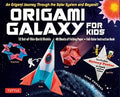 Origami Galaxy for Kids Kit: An Origami Journey through the Solar System and Beyond! [Includes an Instruction Book, Poster, 48 Sheets of Origami Paper and Online Video Tutorials] - MPHOnline.com