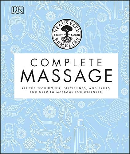 Complete Massage: All the Techniques, Disciplines, and Skills you need to Massage for Wellness - MPHOnline.com