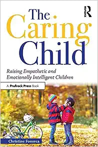The Caring Child: Raising Empathetic and Emotionally Intelligent Children - MPHOnline.com