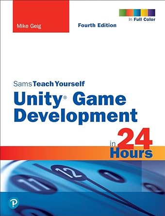 Unity Game Development in 24 Hours 4E, Sams Teach Yourself - MPHOnline.com