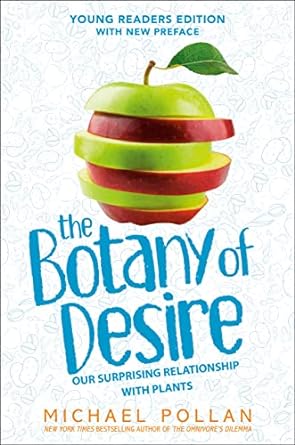 The Botany of Desire Young Readers Edition: Our Surprising Relationship with Plants - MPHOnline.com