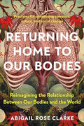 Returning Home to Our Bodies: Reimagining the Relationship Between Our Bodies and the World - MPHOnline.com