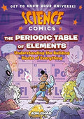 Science Comics: The Periodic Table of Elements: Understanding the Building Blocks of Everything - MPHOnline.com