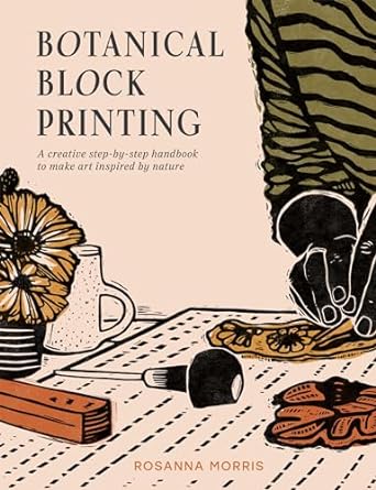 Botanical Block Printing: A creative step-by-step handbook to make art inspired by nature - MPHOnline.com