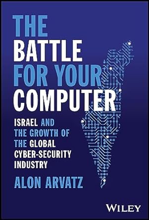 The Battle for Your Computer: Israel and the Growth of the Global Cyber-Security Industry - MPHOnline.com