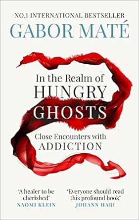 In the Realm of Hungry Ghosts: Close encounters with addiction - MPHOnline.com