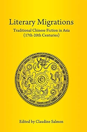 Literary Migrations: Traditional chinese Fiction in Asia (17th-20th Centuries) - MPHOnline.com